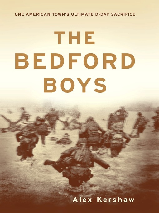 Title details for The Bedford Boys by Alex Kershaw - Available